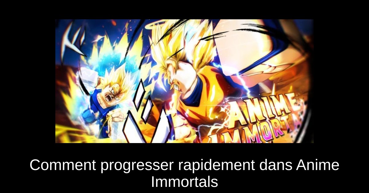 Comment progresser rapidement dans Anime Immortals