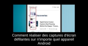 Comment réaliser des captures d’écran défilantes sur n’importe quel appareil Android