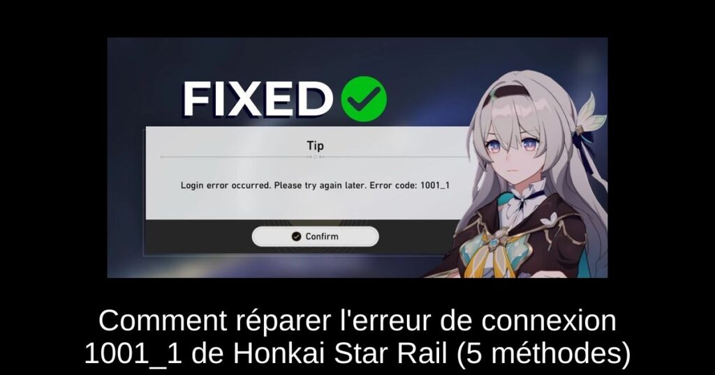 Comment réparer l’erreur de connexion 1001_1 de Honkai Star Rail (5 méthodes)