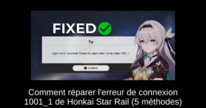 Comment réparer l’erreur de connexion 1001_1 de Honkai Star Rail (5 méthodes)