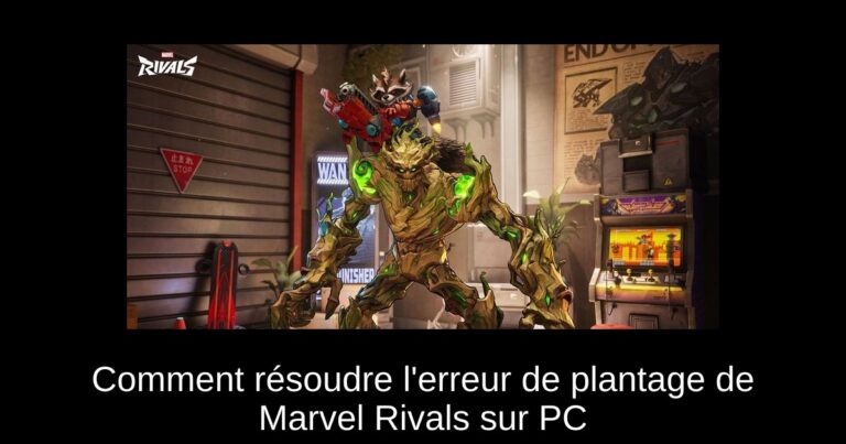 Comment résoudre l'erreur de plantage de Marvel Rivals sur PC