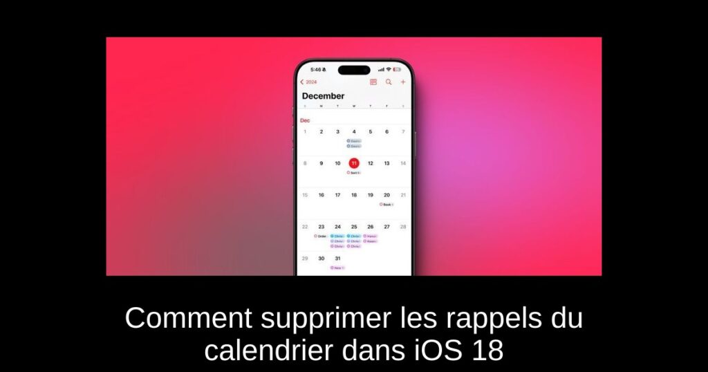 Comment supprimer les rappels du calendrier dans iOS 18