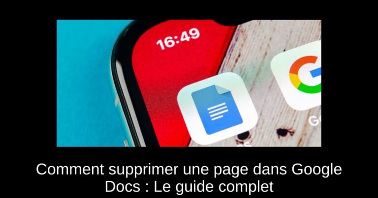 Comment supprimer une page dans Google Docs : Le guide complet