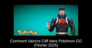 Comment Vaincre Cliff dans Pokémon GO (Février 2025)