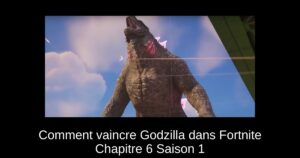Comment vaincre Godzilla dans Fortnite Chapitre 6 Saison 1