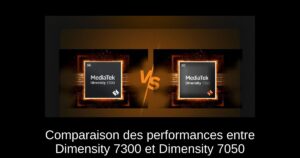 Comparaison des performances entre Dimensity 7300 et Dimensity 7050