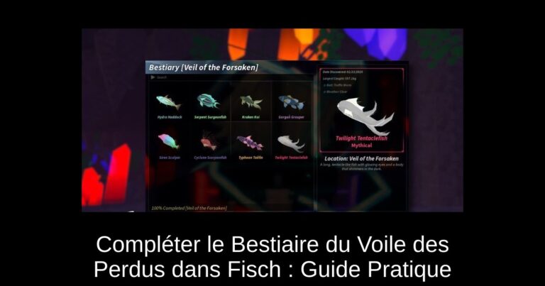 Compléter le Bestiaire du Voile des Perdus dans Fisch : Guide Pratique
