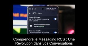 Comprendre le Messaging RCS : Une Révolution dans vos Conversations