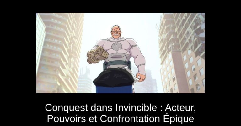Conquest dans Invincible : Acteur, Pouvoirs et Confrontation Épique