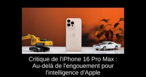 Critique de l&rsquo;iPhone 16 Pro Max : Au-delà de l&rsquo;engouement pour l&rsquo;intelligence d&rsquo;Apple