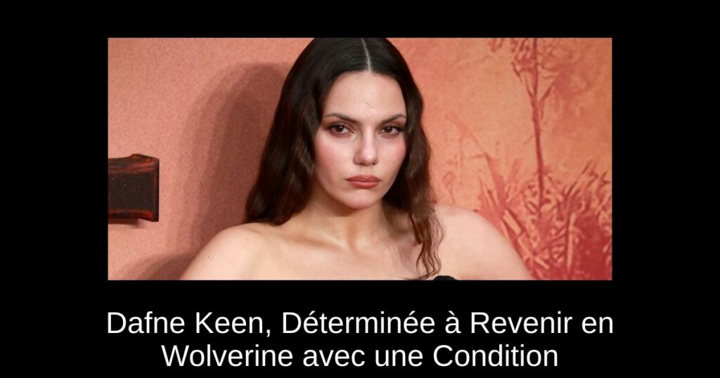 Dafne Keen, Déterminée à Revenir en Wolverine avec une Condition