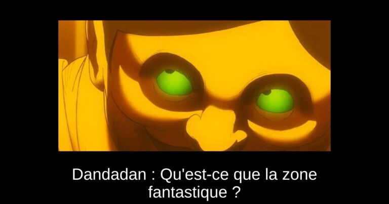 Dandadan : Qu'est-ce que la zone fantastique ?