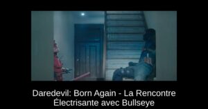 Daredevil: Born Again – La Rencontre Électrisante avec Bullseye