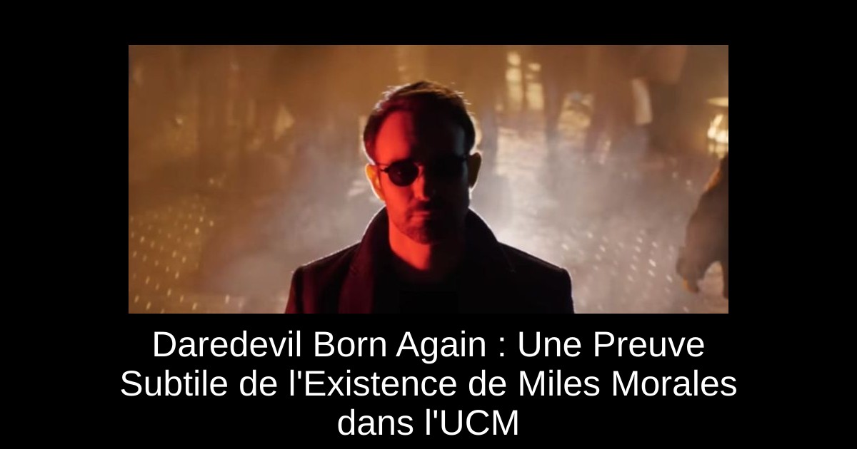 Daredevil Born Again : Une Preuve Subtile de l'Existence de Miles Morales dans l'UCM