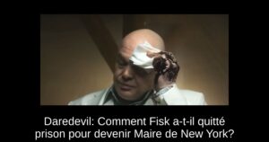 Daredevil: Comment Fisk a-t-il quitté prison pour devenir Maire de New York?