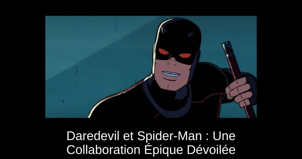 Daredevil et Spider-Man : Une Collaboration Épique Dévoilée