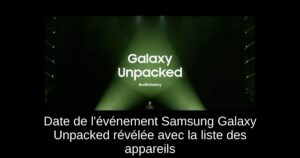 Date de l&rsquo;événement Samsung Galaxy Unpacked révélée avec la liste des appareils