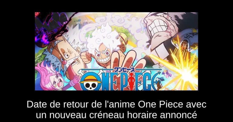 Date de retour de l'anime One Piece avec un nouveau créneau horaire annoncé