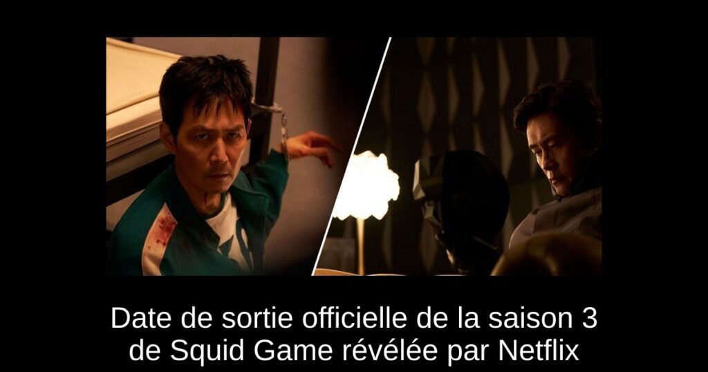 Date de sortie officielle de la saison 3 de Squid Game révélée par Netflix