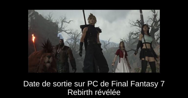 Date de sortie sur PC de Final Fantasy 7 Rebirth révélée