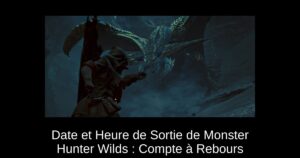 Date et Heure de Sortie de Monster Hunter Wilds : Compte à Rebours