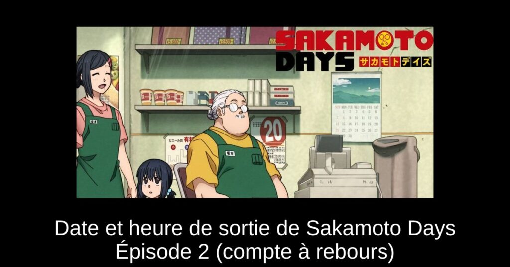Date et heure de sortie de Sakamoto Days Épisode 2 (compte à rebours)