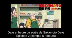 Date et heure de sortie de Sakamoto Days Épisode 2 (compte à rebours)
