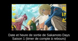 Date et heure de sortie de Sakamoto Days Saison 1 (timer de compte à rebours)