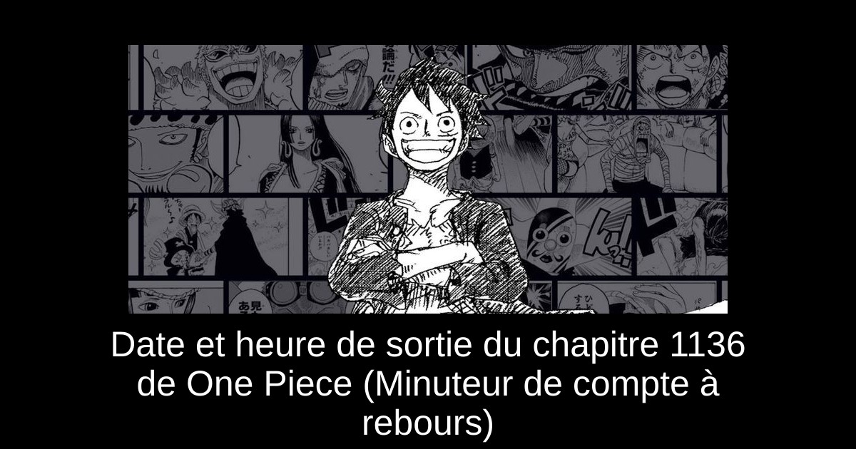 Date et heure de sortie du chapitre 1136 de One Piece (Minuteur de compte à rebours)