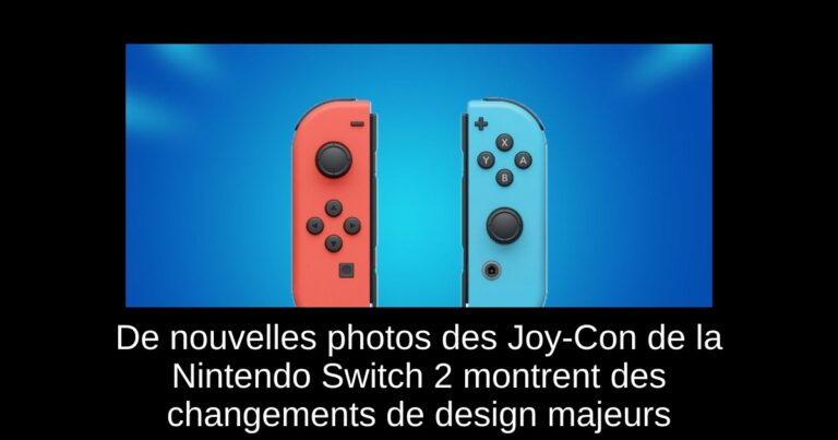 De nouvelles photos des Joy-Con de la Nintendo Switch 2 montrent des changements de design majeurs