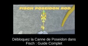Débloquez la Canne de Poseidon dans Fisch : Guide Complet