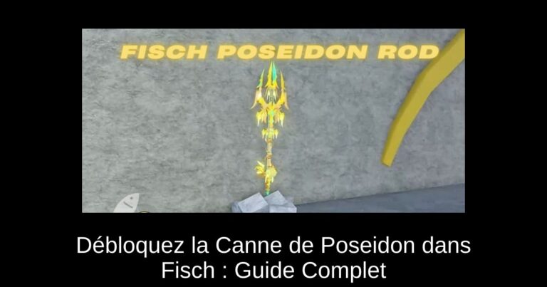 Débloquez la Canne de Poseidon dans Fisch : Guide Complet