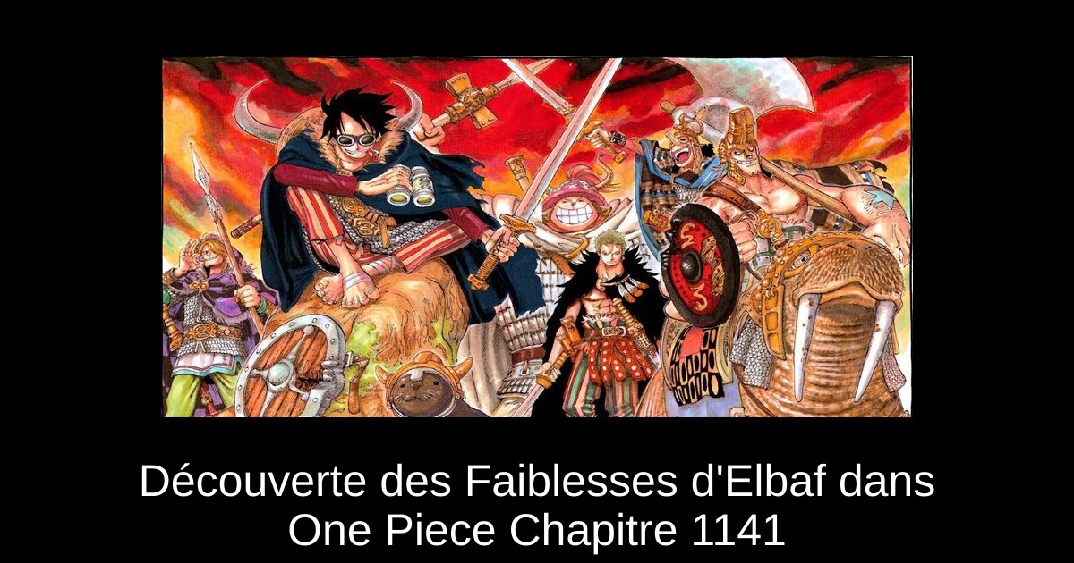Découverte des Faiblesses d&rsquo;Elbaf dans One Piece Chapitre 1141