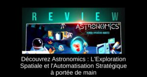 Découvrez Astronomics : L’Exploration Spatiale et l’Automatisation Stratégique à portée de main