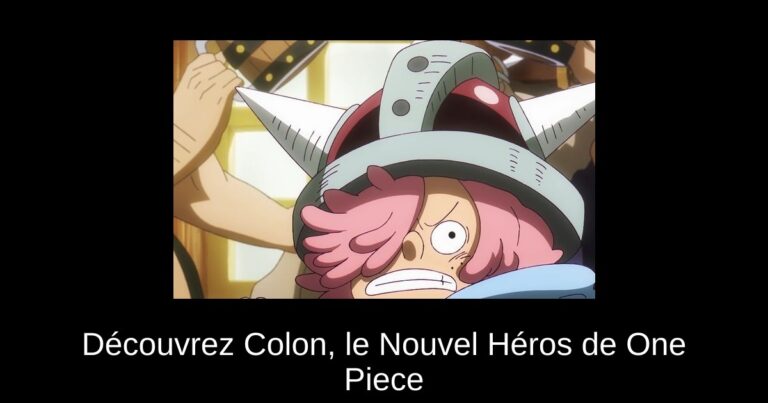 Découvrez Colon, le Nouvel Héros de One Piece