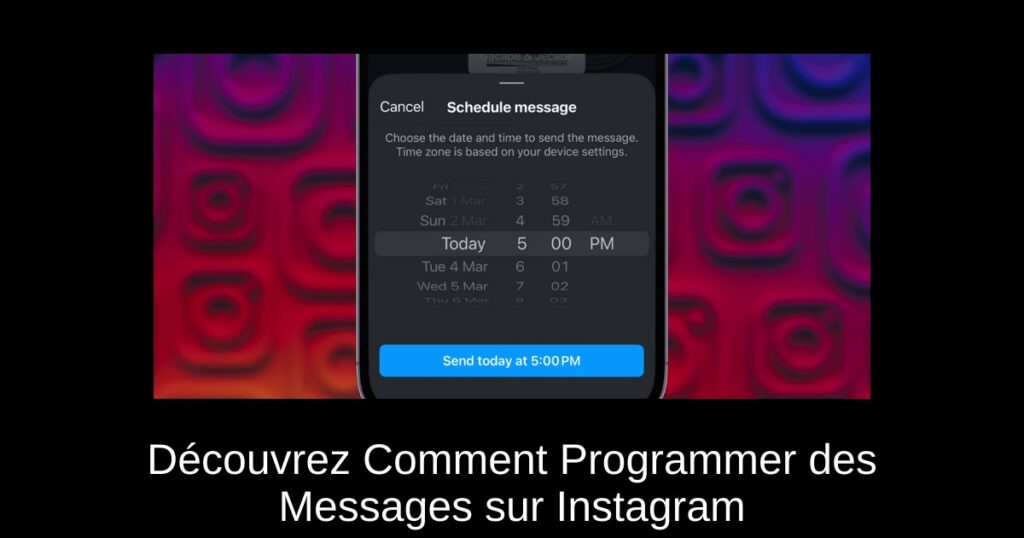 Découvrez Comment Programmer des Messages sur Instagram