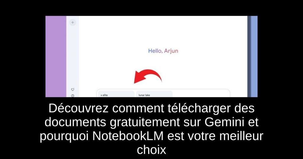 Découvrez comment télécharger des documents gratuitement sur Gemini et pourquoi NotebookLM est votre meilleur choix