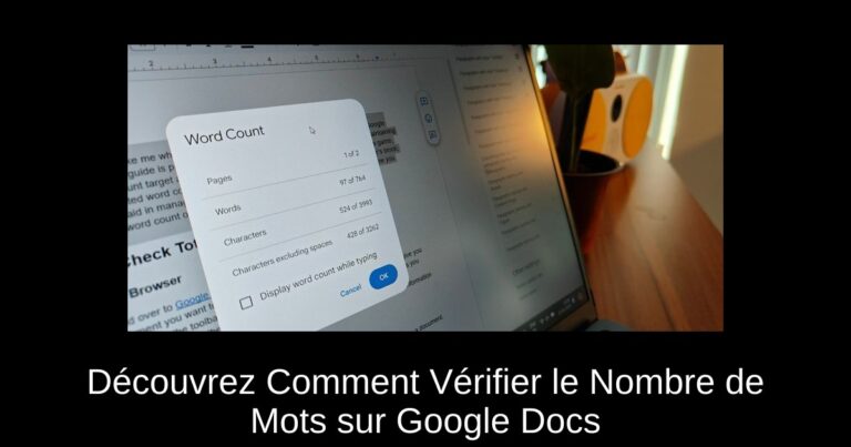 Découvrez Comment Vérifier le Nombre de Mots sur Google Docs
