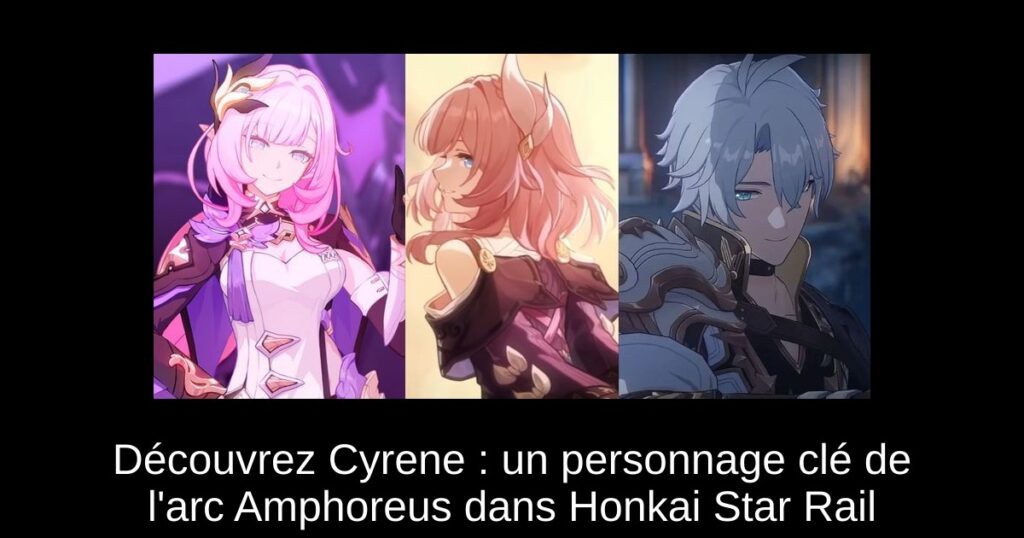 Découvrez Cyrene : un personnage clé de l’arc Amphoreus dans Honkai Star Rail