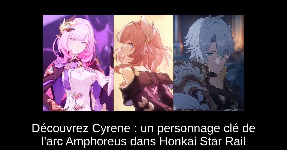 Découvrez Cyrene : un personnage clé de l&rsquo;arc Amphoreus dans Honkai Star Rail