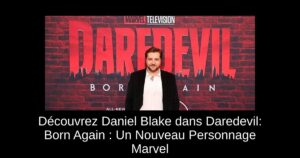 Découvrez Daniel Blake dans Daredevil: Born Again : Un Nouveau Personnage Marvel