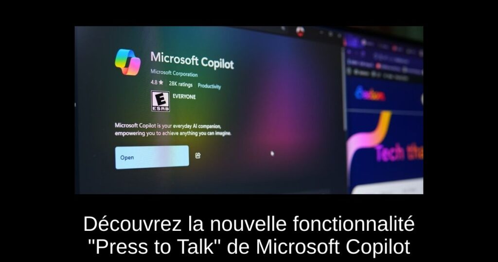 Découvrez la nouvelle fonctionnalité « Press to Talk » de Microsoft Copilot