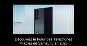Découvrez le Futur des Téléphones Pliables de Samsung en 2025