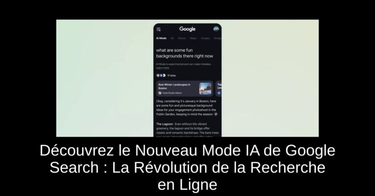 Découvrez le Nouveau Mode IA de Google Search : La Révolution de la Recherche en Ligne