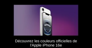 Découvrez les couleurs officielles de l’Apple iPhone 16e