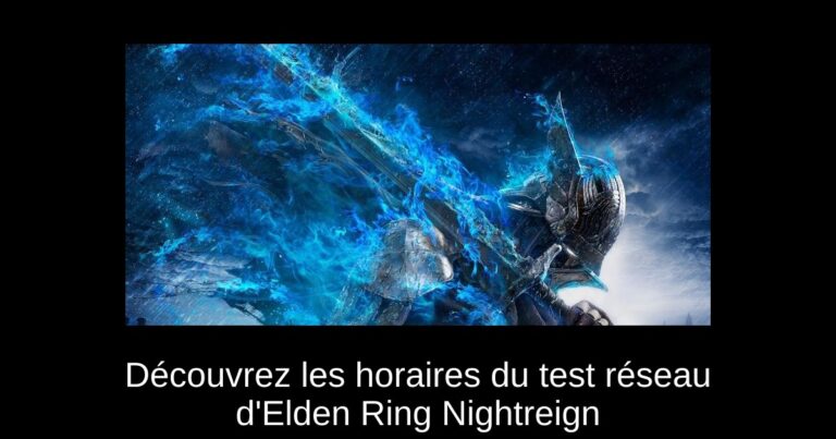 Découvrez les horaires du test réseau d'Elden Ring Nightreign