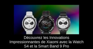 Découvrez les Innovations Impressionnantes de Xiaomi avec la Watch S4 et la Smart Band 9 Pro