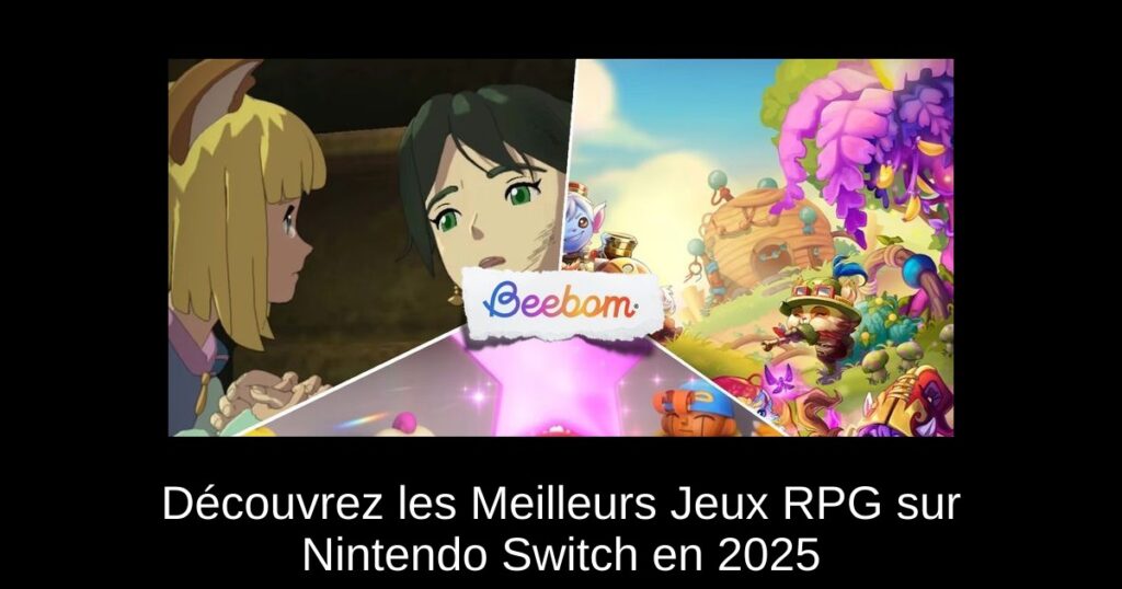 Découvrez les Meilleurs Jeux RPG sur Nintendo Switch en 2025