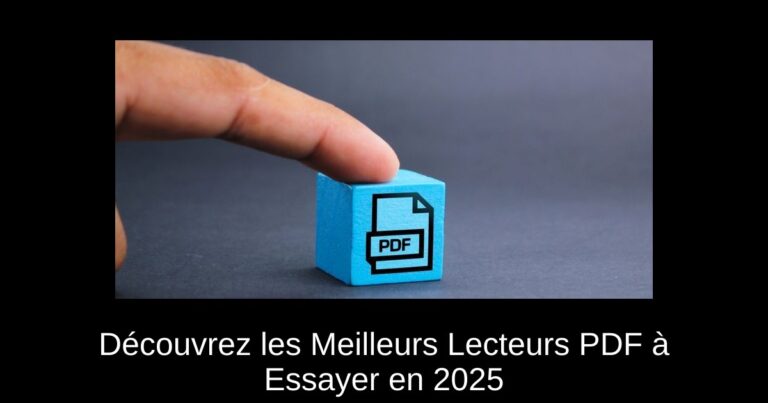 Découvrez les Meilleurs Lecteurs PDF à Essayer en 2025