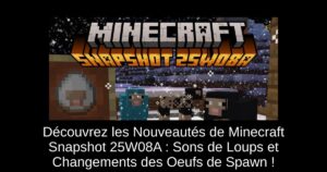 Découvrez les Nouveautés de Minecraft Snapshot 25W08A : Sons de Loups et Changements des Oeufs de Spawn !